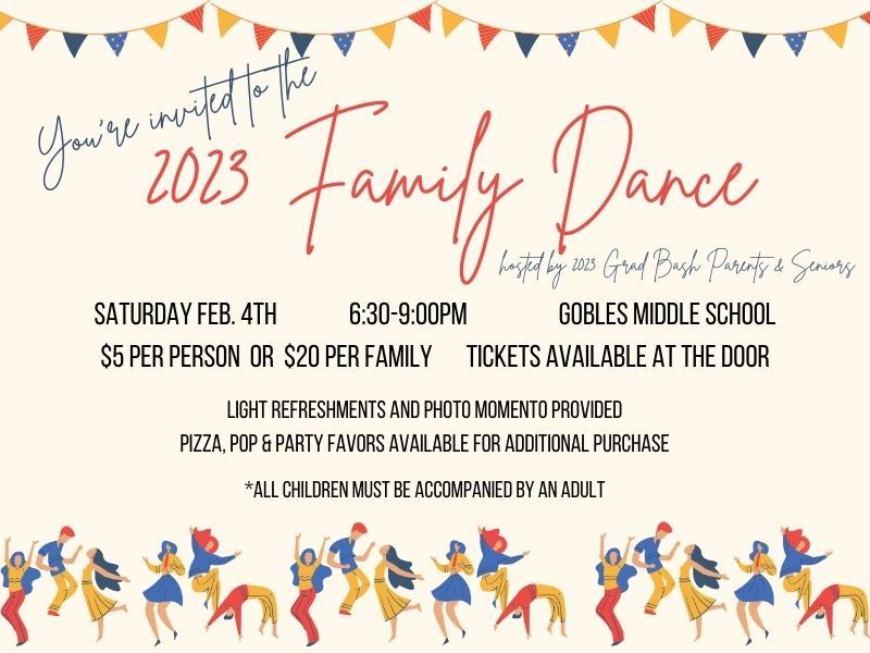 Grad Bash Family Dance $5/person - $20/Family - Tickets for sale at the door. All children must be accompanied by adult.