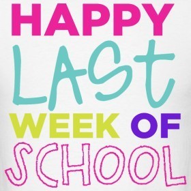 HAPPY LAST WEEK OF SCHOOL IMAGE